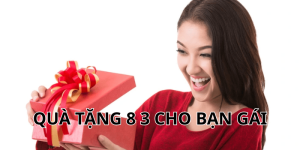 quà tặng 8 3 cho bạn gái